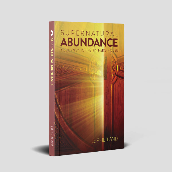 Supernatural Abundance: A Journey to the Father's House