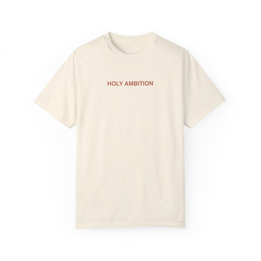 Holy Ambition Tee