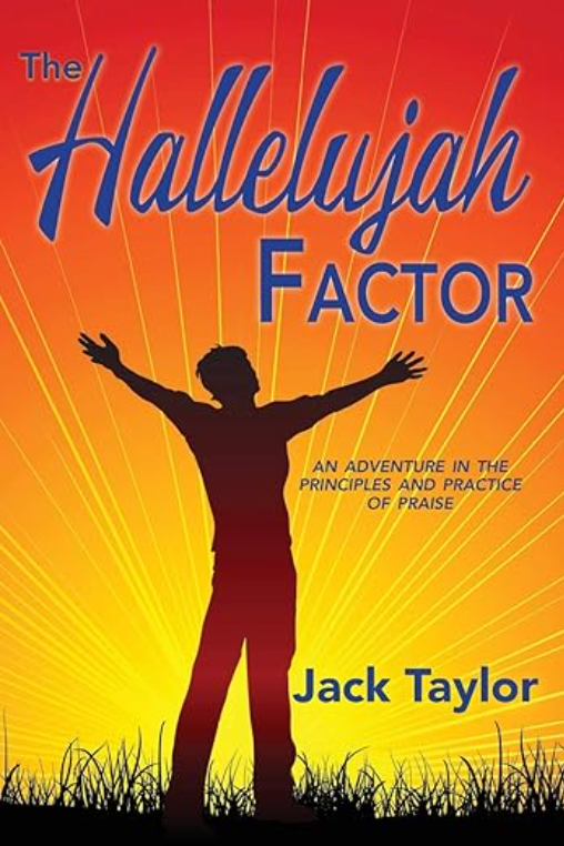 The Hallelujah Factor: An Adventure in the Principles and Practice of Praise